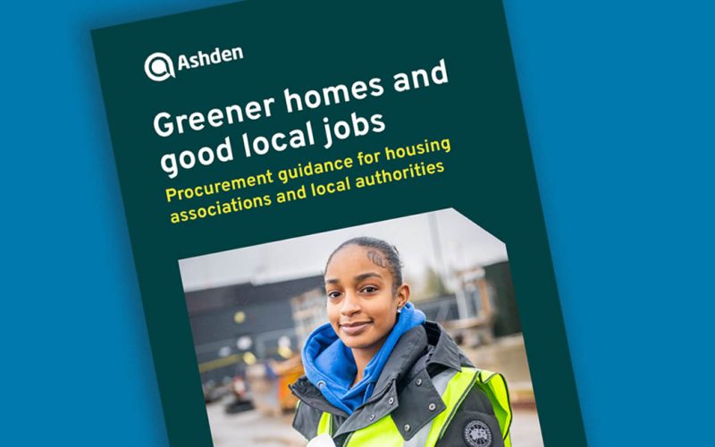 HOW WE HELPED TO SHAPE THE GREENER HOMES AND GOOD LOCAL JOBS GUIDANCE